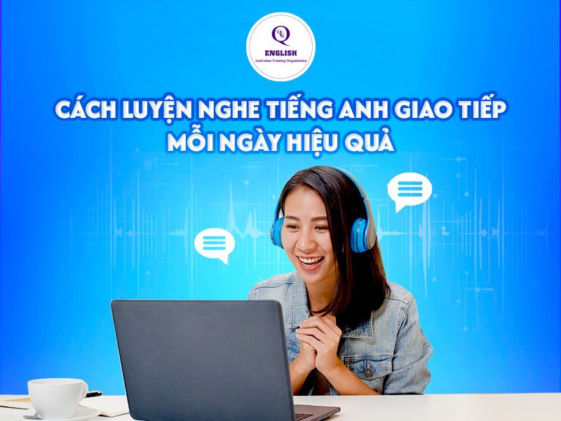 Nguyên tắc "vàng" trong cách luyện nghe tiếng Anh mỗi ngày cho người mới bắt đầu